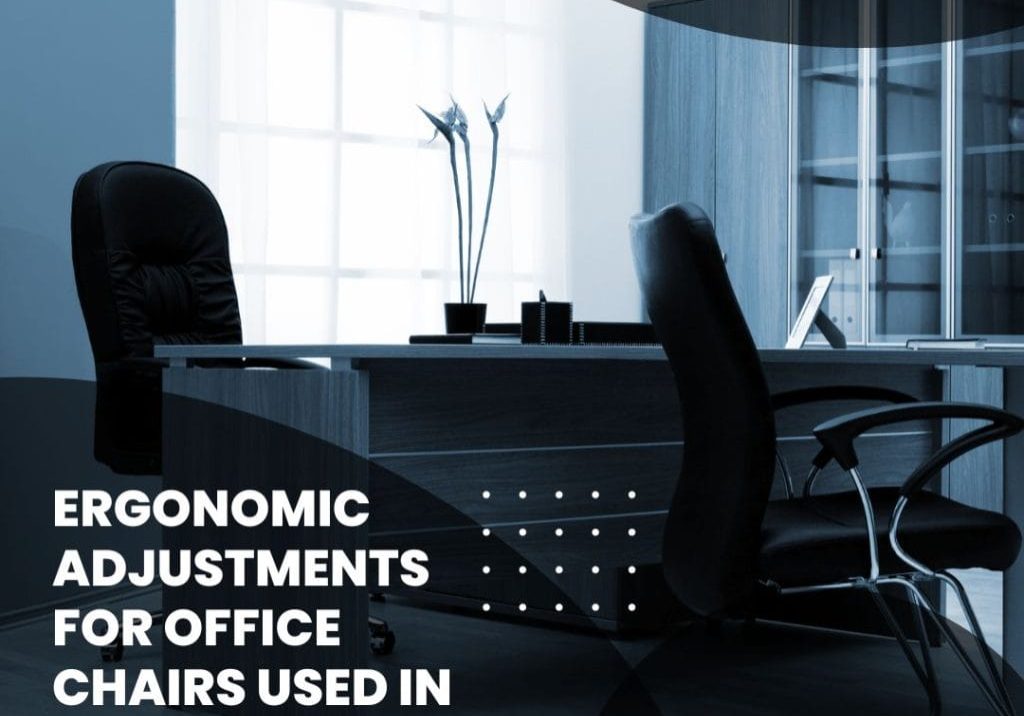 Ergonomic Adjustments for Office Chairs