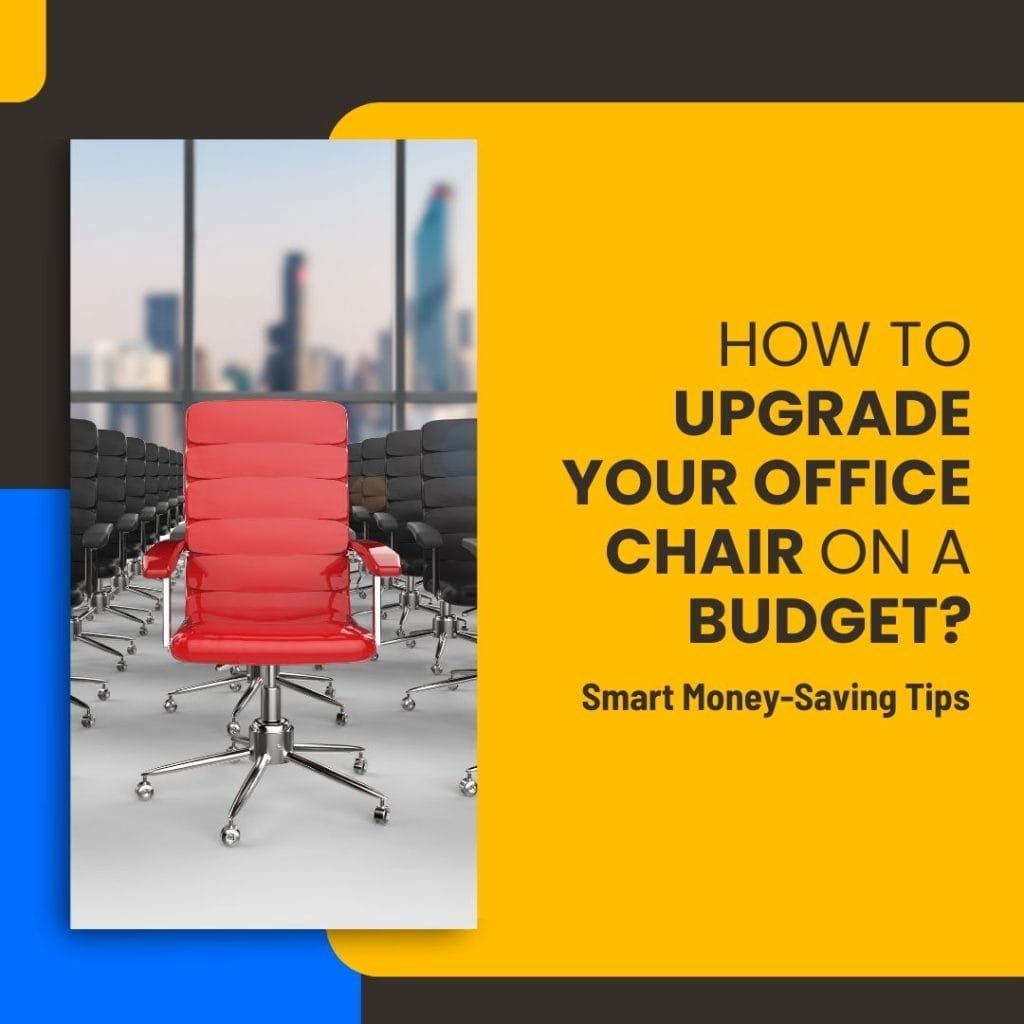 Upgrade Your Office Chair on Budget