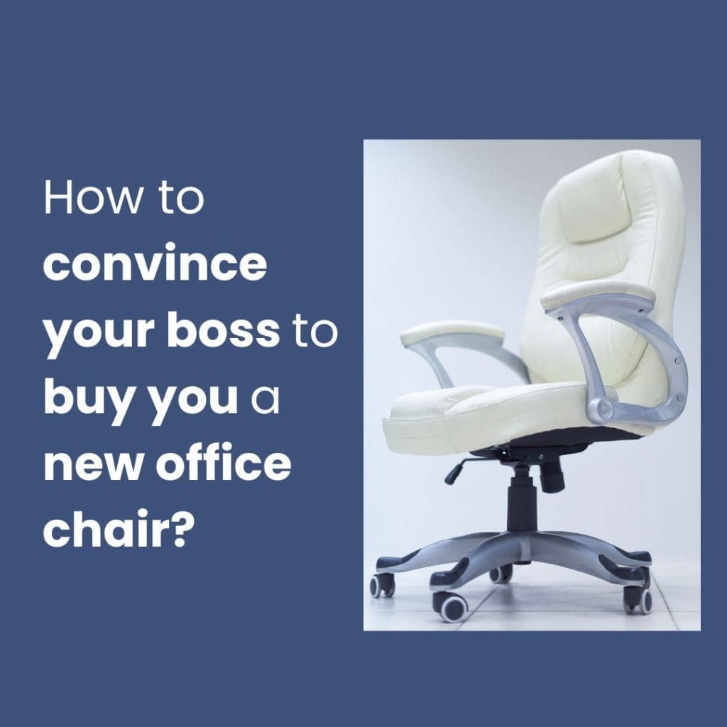 convince your boss to buy new office chair