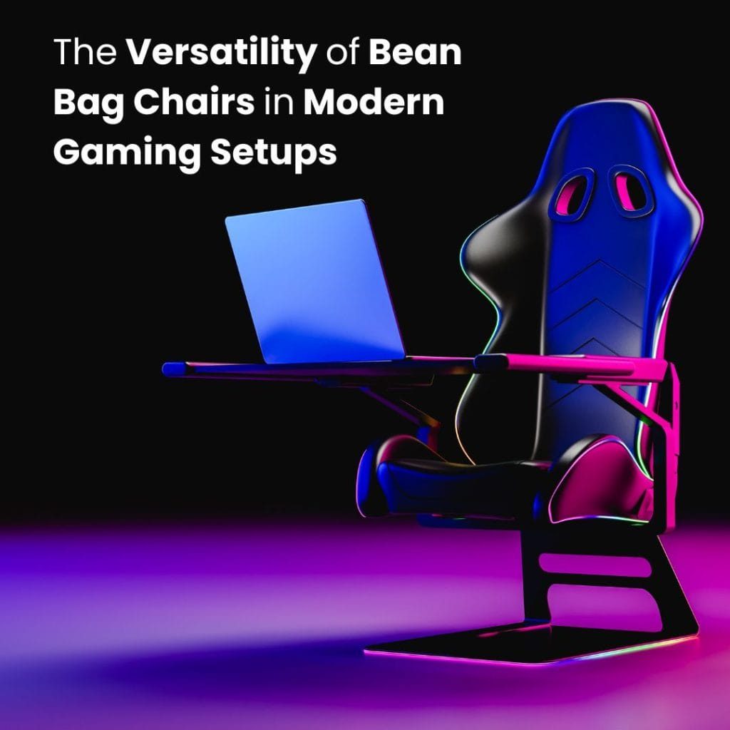 Bean Bag Chairs in Modern Gaming Setups